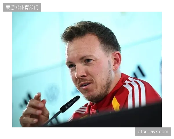 纳格尔斯曼的双核驱动战术面临考验，两名新星的发挥决定德国队进攻上限。